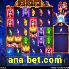 ana bet.com